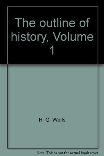 The outline of history, Volume 1 B00D1EYZ76 Book Cover