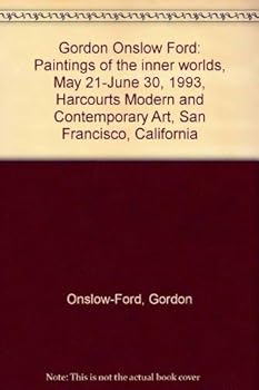 Gordon Onslow Ford: Paintings of the inner worlds, May 21-June 30, 1993, Harcourts Modern and Contemporary Art, San Francisco, California