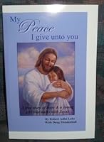 My Peace I give unto you - A True Story of Hope and a Young Girl that Walks with Jesus Christ B0018O7X8O Book Cover