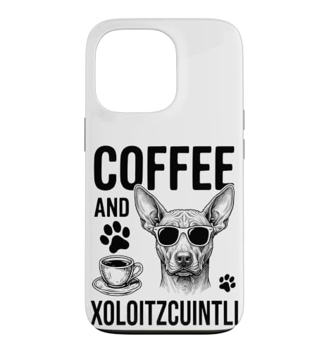 Coffee and Xoloitzcuintli Funny Xoloitzcuintli Case for iPhone 13 Pro