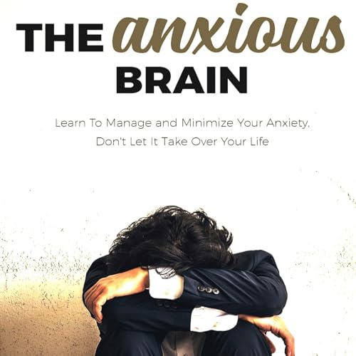 The Anxious Mind (English Edition)