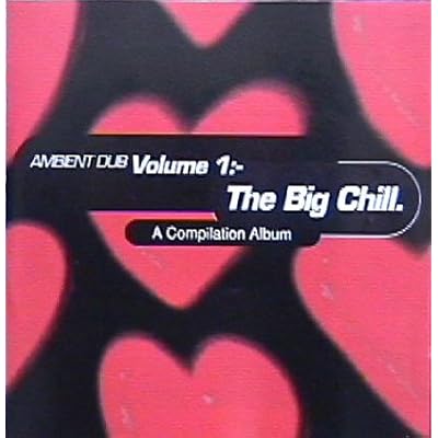 Ambient Dub Volume 1: The Big Chill