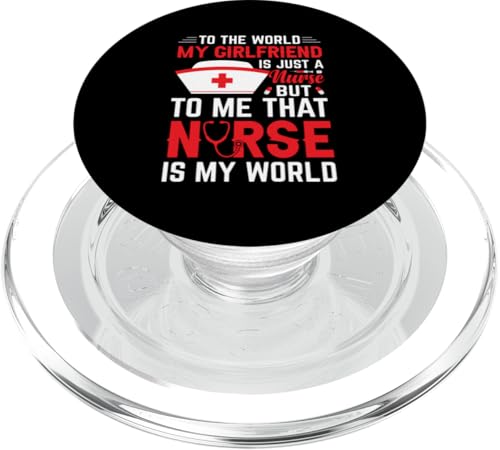 To The World My Girlfriend Is Just A Nurse But To Me That Nu PopSockets MagSafe PopGrip for iPhone