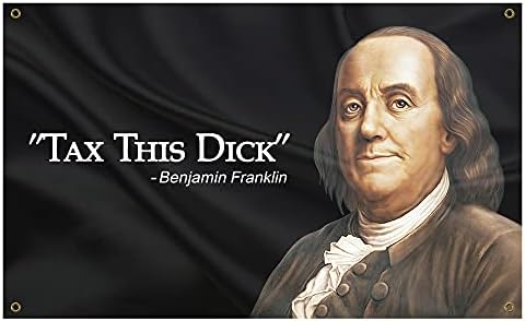 Annlefei Tax This Dick Benjamin Franklin Flag Banner With Four Grommets For College Dorm Frat,Man Cave,Party 3X5 FT