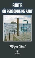 Partir où personne ne part B0B99P1B7C Book Cover