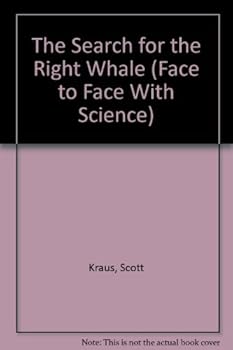 Hardcover SEARCH FOR THE RIGHT WHALE (Face to Face With Science) Book