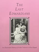 Last Edwardians: An Illustrated History of Violet Trefusis & Alice Keppel 0934552444 Book Cover
