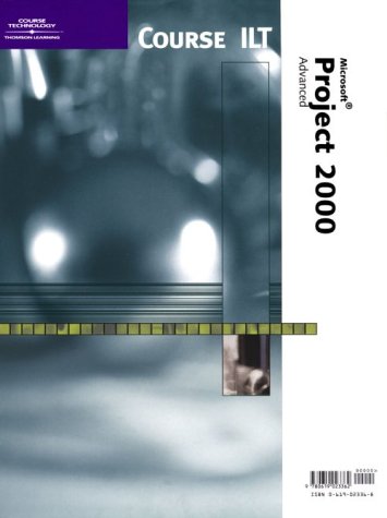 Microsoft Project 2000 Eng Cd R Course ILT: Microsoft Project 2000: Advanced: Technology, Course ...