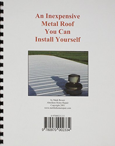 Mobile Home Repair : An Inexpensive Metal Roof You Can Install Yourself