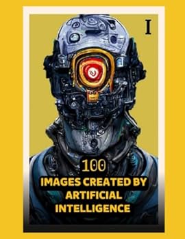 Paperback 100 Images Created by Artificial Intelligence 01 Book