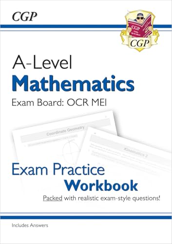 A-Level Maths OCR MEI Exam Practice Workbook (includes Answers) (CGP OCR MEI A-Level Maths)