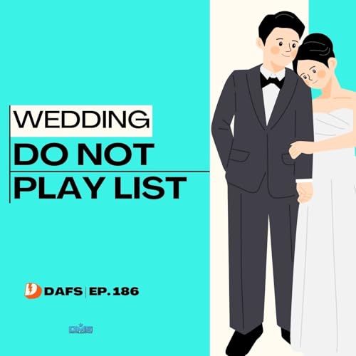 Wedding Do Not Play List | EP 186