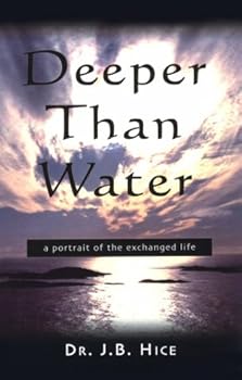 Paperback Deeper Than Water : A Portrait of the Exchanged Life Book
