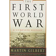 The First World War: A Complete History