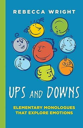 Ups and Downs: Elementary Monologues That Explore: Monologues That Explore Emotions