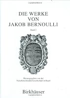 Die Werke von Jakob Bernoulli: Bd. 2: Elementarmathematik 3764318910 Book Cover