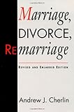 Marriage, Divorce, Remarriage, Revised and Enlarged Edition (Social Trends in the United States)