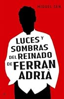Luces y sombras del reinado de Ferrán Adriá 8497346009 Book Cover