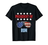 Funny President of Rum Phrase / Rum Lovers T-Shirt