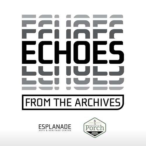 Echoes from the Archives - Episode 1