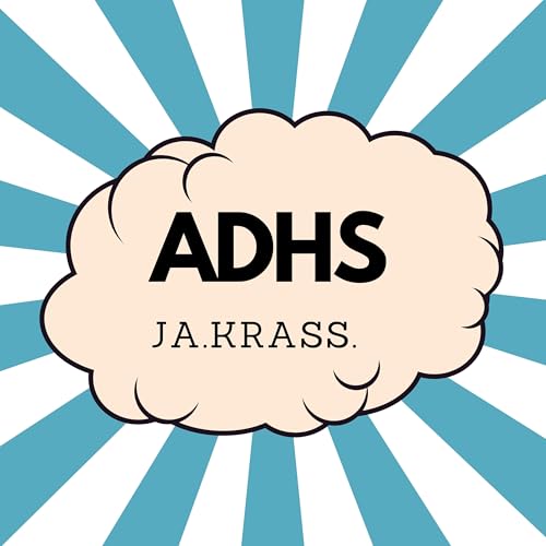 ADHS.ja.krass -Dein Podcast für ADHS-Spätdiagnostizierte und ADHS im Erwachsenenalter Titelbild