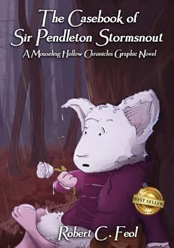 Paperback The Casebook of Sir Pendleton Stormsnout: A Mouseling Hollow Chronicles Graphic Novel Book
