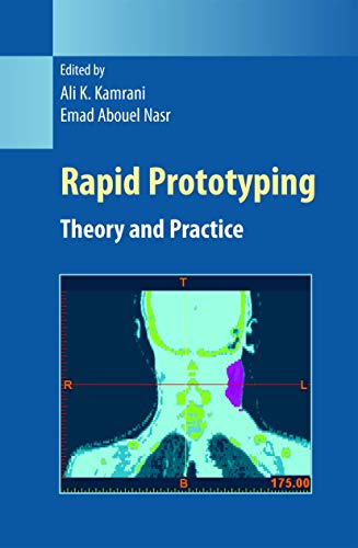 Rapid Prototyping: Theory and Practice (Manufacturing Systems Engineering Series, 6)