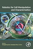 Robotics for Cell Manipulation and Characterization