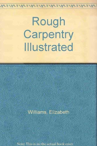 Rough Carpentry Illustrated 0830634355 Book Cover