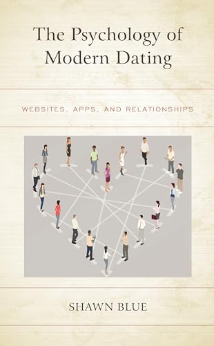 Psychology of Modern Dating: Websites, Apps, and Relationships