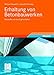 Produktbild Erhaltung von Betonbauwerken: Baustoffe und ihre Eigenschaften