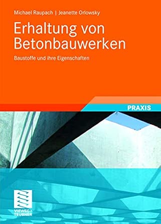 Erhaltung von Betonbauwerken: Baustoffe und ihre Eigenschaften 2008th Edition-Wow! eBook