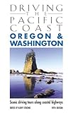  Driving the Pacific Coast: Oregon and Washington: Scenic Driving Tours Along Coastal Highways [Idioma Inglés] (Driving the Pacific Coast: Scenic Driving Tours Along Coastal Highways)