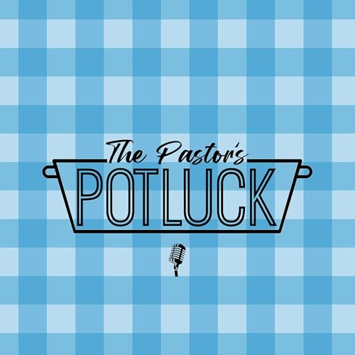 『The Pastor's Potluck Podcast』のカバーアート