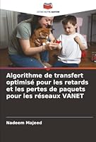 Algorithme de transfert optimisé pour les retards et les pertes de paquets pour les réseaux VANET (French Edition) 620897528X Book Cover