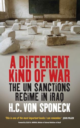 A Different Kind of War: The UN Sanctions Regime in Iraq