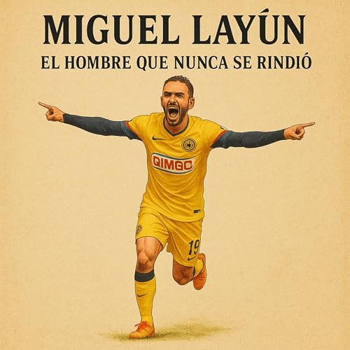 Miguel Lay&uacute;n: El hombre que nunca se rindi&oacute; ⚽💪
