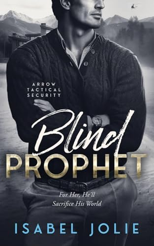 Blind Prophet (The Arrow Tactical Series Book 9)