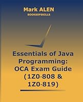 Essentials of Java Programming: OCA Exam Guide (1Z0-808 & 1Z0-819) B0F5NTR2BB Book Cover