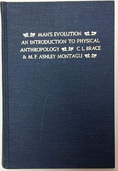 Hardcover Man's evolution;: An introduction to physical anthropology [by] C.L. Brace and M.F. Ashley Montagu Book