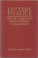 Letters to Alice: Life at Carleton From Strong to Sallmon B009D9ZALS Book Cover