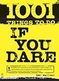 1001 Things to Do If You Dare