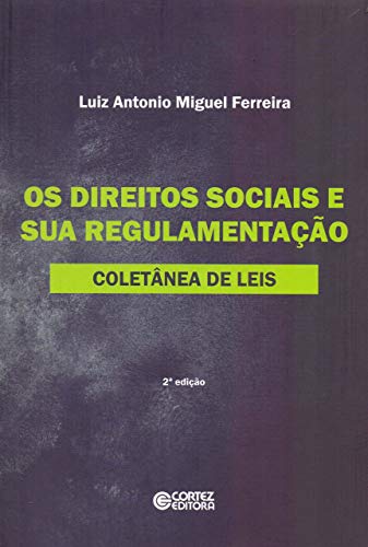 Os direitos sociais e sua regulamentação: coletânea de leis