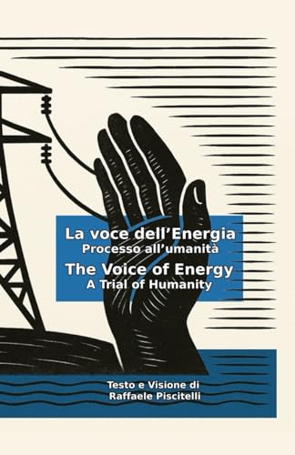 La voce dell�fEnergia - Processo all�fumanita: The Voice of Energy - A Trial of Humanity (AD ALTA VOCE)
