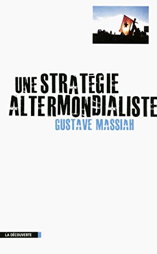 Télécharger Une stratégie altermondialiste (CAHIERS LIBRES) Livre PDF Gratuit