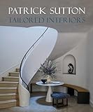 Tailored Interiors: The Bespoke Designs of Patrick Sutton