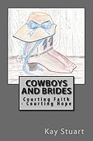 Cowboys and Brides: Courting Faith - Courting Hope 1517100127 Book Cover