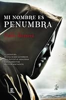Mi nombre es penunmbra 846704330X Book Cover