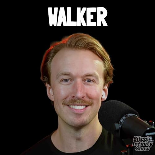 Bitcoin and the American Dream with Walker | Bitcoin Infinity Show #183