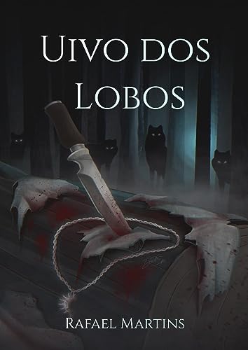 O Uivo dos Lobos: Livro 1